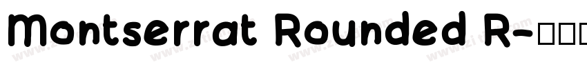 Montserrat Rounded R字体转换 Montserrat Rounded R字体转换